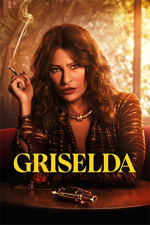 Griselda – Netflix Original (2024) Season 1 Dual-Audio {Hindi-English} WEB Series 480p | 720p | 1080p WEB-DL